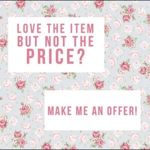 Reasonable Offers Are Welcomed